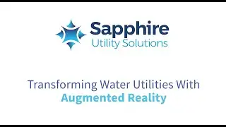 Sapphire Utility Solutions: Transforming Water Utilities with Augmented Reality: A CareAR Case Study