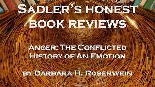 Barbara H. Rosenwein | Anger: The Conflicted History of An Emotion | Sadler's Honest Book Reviews