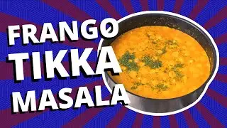 FRANGO DELICIOSO COM MOLHO INDIANO | O MELHOR TIKKA MASALA | SE METENDO NA COZINHA