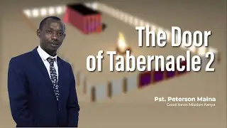The Door of Tabernacle 2 | Good News Mission Kenya