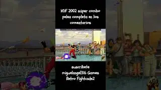 👊🏽 KOF 2002 COMBOS % #fightcade #topplayer 👊🏽 KOF 2002 #fightcade2 #shorts