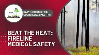 Beat the Heat: Fireline Medical Safety