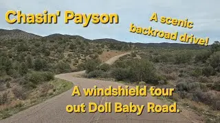 Chasin' Payson - A windshield tour out Doll Baby Road.