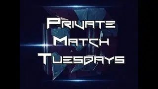 Private Match Tuesdays - Edited By Helpful Tip