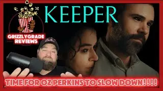 Grizzly Grade Reviews: Keeper! Time For Oz Perkins To Slow Down!!!