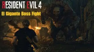 Resident Evil 4 Remake – El Gigante Boss Fight