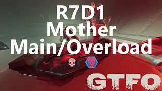 GTFO R7D1 