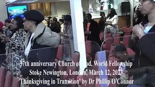 37th Anniversary Service CGWF : 'Thanksgiving In Transition' Sermon by Dr Phillip O'Connor