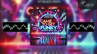 Cazztek - Came To Get Funky (MTBlack Remix)