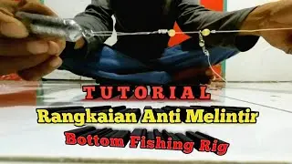 Tutorial rangkaian pancing dasaran kakap merah anti melintir / Bottom Fishing Rig