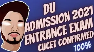 Delhi University Admission 2021| CUCET Confirmed? |Pattern, Syllabus, Cutoffs | DU Admission Process