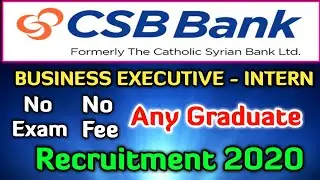 CSB Bank Vacancy 2020 | Bussiness Executive - Intern | No Exam | No Fee | Any Graduate |