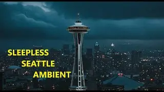AI Ambient & Rain Sounds 🌧️20 Minutes of Sleepless Seattle in 4K