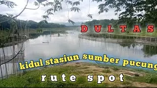 Rute spot ke DULTAS/kidul stasiun sumber Pucung ‼️ waduk karangkates