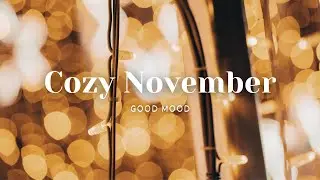 Cozy November - jazz music - relaxing autumn | GOOD MOOD