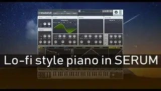 SERUM | How to Make a Lo-fi Style Electric Piano