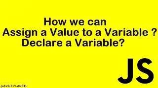 Variables, Assigning Values To Variables In 