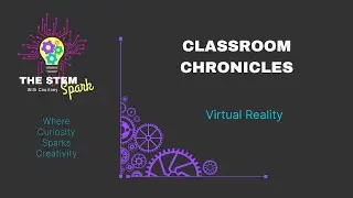Classroom Chronicles: Virtual Reality Ep 15
