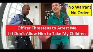 Police and CPS Illegally Enter Home and Remove Children from Father without a WARRANT OR COURT ORDER