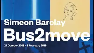 Simeon Barclay: Bus2move at The Tetley