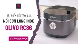 Ưu điểm của nồi cơm Olivo RC86, lòng inox 304