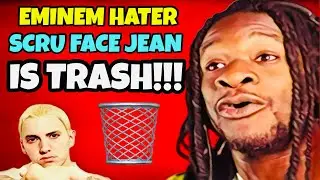 EMINEM HATER EXPOSED BAD - { SCRU FACE JEAN IS GARBAGE }