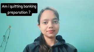Am I quitting banking preparation 🥺What next ????#ibps #sbi 
