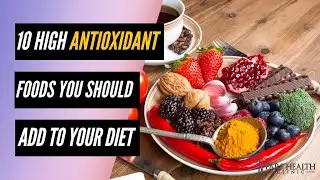 10 High Antioxidant Foods That You Need To Add To Your Diet