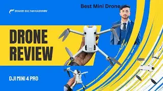DJI Mini 4 Pro Review |Ultimate Drone for Creators|Shahid Sultan Kashmiri #dji #djimini4pro#djidrone