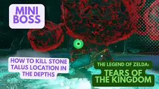 HOW TO KILL STONE TALUS ALL LOCATION MINI BOSS IN THE DEPTHS ZELDA TOTK
