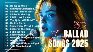 Let Love Flow 🌙 Soft Piano Melodies 2025 for Deep Emotions, Love Ballad Songs 2025, New Songs,...