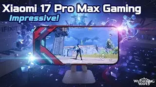 Игровая производительность Xiaomi 17 Pro Max на базе Snapdragon 8 Elite Gen 5 &mdash; WuWa и CarX