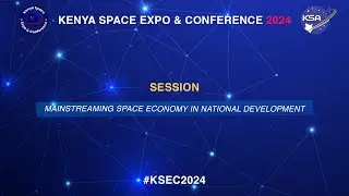 KSEC2024|Session:Mainstreaming Space Economy in National Development