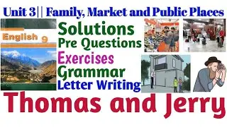 Grade 9|| English|| Unit 3|| Family, Market and Public Places|| Thomas and Jerry