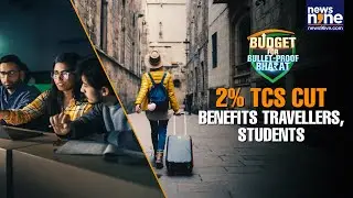 Budget 2026 Cuts TCS on Foreign Travel, Education & Medical | International Travel | News9