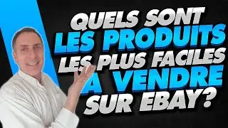 Quels sont les produits les plus faciles &agrave; vendre sur eBay?