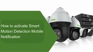 How to activate Smart Motion Detection Mobile Notification - Tiandy