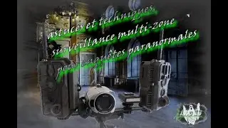 irp13 la surveillance multi zone en enqu&ecirc;te paranormale