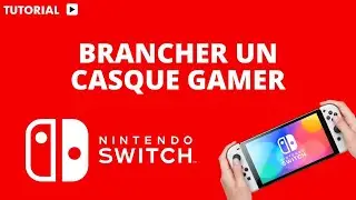 Comment brancher un casque Gamer sur Nintendo Switch