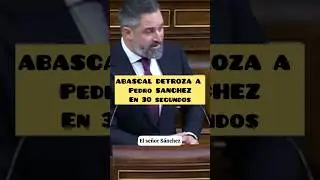 Abascal DESTROZA a PEDRO SANCHEZ En 30 Segundos #vox #santiagoabascal #pedros&aacute;nchez #psoe