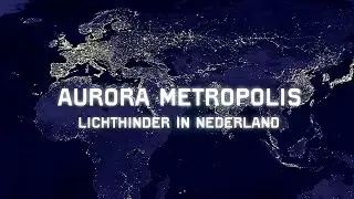 Aurora Metropolis - Lichthinder in Nederland