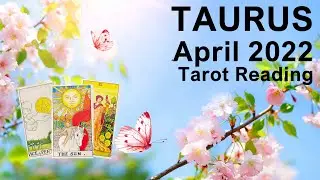 TAURUS APRIL 2022 TAROT READING 
