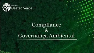 Compliance e Governan&ccedil;a Ambiental.