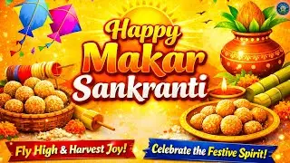 Happy Makar Sankranti 2026🌞🪁 | Sankranti Wishes & Greetings | Harvest Festival | Indian Festival