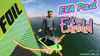 FOIL eFoil Traction Pad Extended | Why I Added an EVA Pad to my GetFOIL board