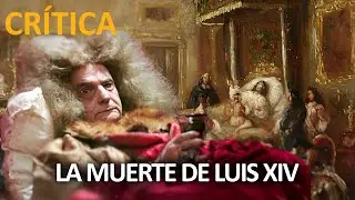 🎬 CR&Iacute;TICA | LA MUERTE DE LUIS XIV (2016) - ALBERT SERRA