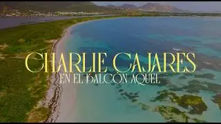 EN EL BALCON AQUEL - Charlie Cajares