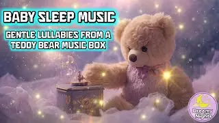 Baby Sleep Music | Gentle Lullabies from a Teddy Bear Music Box | Soothing Nighttime Sounds🧸