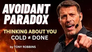 AVOIDANTS Don&rsquo;t Forget You,THEY Pull Away for ONE Reason | TONY ROBBINS