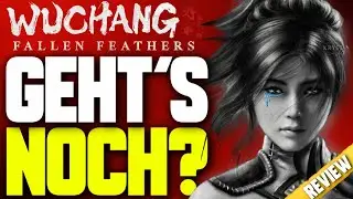 Mein RIESENGROSSES PROBLEM mit WUCHANG FALLEN FEATHERS | REVIEW nach 100% und Doppelplatin!